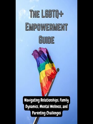 cover image of The LGBTQ+ Empowerment Guide